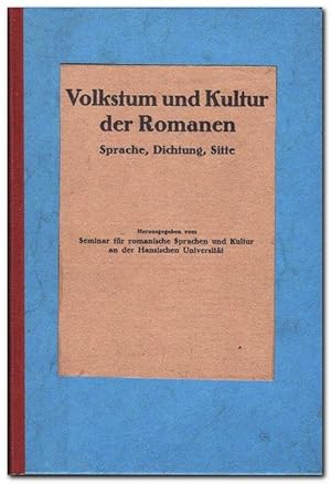 VOLKSTUM UND KULTUR DER ROMANEN - (Sprache, Dichtung, Sitte) - XIII. Jahrgang 1940 -