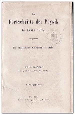 Die Fortschritte in der Physik im Jahre 1868 - (redigirt von B. Schwalbe)