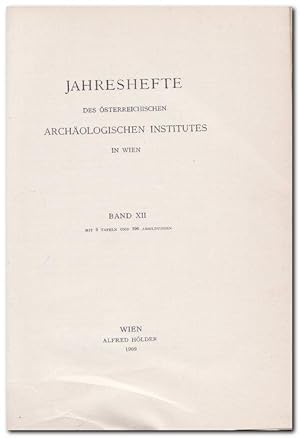 Jahreshefte des Österreichischen Archäologischen Instituts in Wien Bd. XI 1908 und Band XII 1909