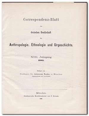 Correspondenzblatt der Deutschen Gesellschaft für Anthropologie, Ethnologie und Urgeschichte 1882...
