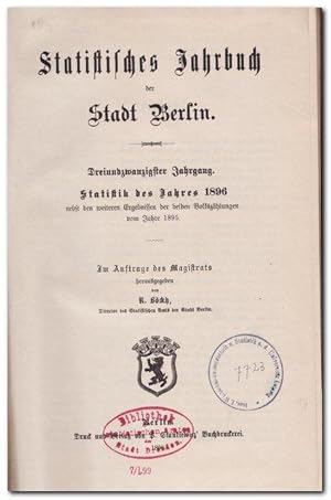 Statistisches Jahrbuch der Stadt Berlin- (23. Jahrgang - Statistik des Jahres 1896 nebst den weit...