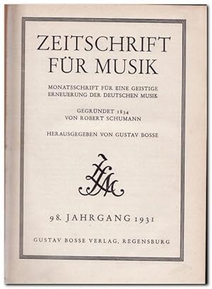 Seller image for Zeitschrift fr Musik - (Monatsschrift fr eine stete geistige Erneuerung der Musik) - Gegrndet 1834 von Robert Schumann - (98. Jahrgang 1931 komplett) for sale by Libro-Colonia (Preise inkl. MwSt.)