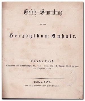 Gesetz-Sammlung für das Herzogthum Anhalt (Bd. 4: Enthaltend die Verordnungen Nr. 151 - 215 vom 1...