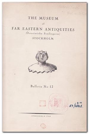 THE MUSEUM OF FAR EASTERN ANTIQUITIES (Östasiatiska samlingarna) - Bulletin Nr. 12 (1940)