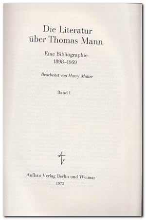 Bild des Verkufers fr Die Literatur ber Thomas Mann - (nur Band 1 von 2 Bnden.) - Eine Bibliographie 1898 - 1969 - zum Verkauf von Libro-Colonia (Preise inkl. MwSt.)