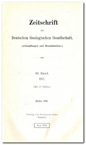 Zeitschrift der Deutschen Geologischen Gesellschaft, Jahrgang 1917 (69. Band) - nur Anteil B Mona...