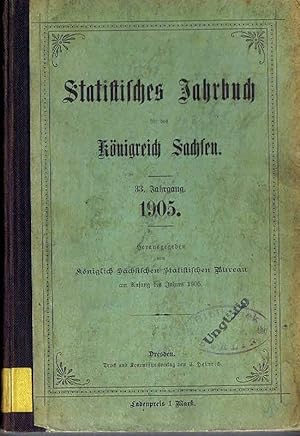 Statistisches Jahrbuch für das Königreich Sachsen 1905 (33. Jahrgang)