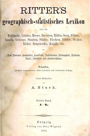 Ritter's geographisch-statistisches Lexikon über die Erdteile, Länder, Meere,Buchten, Häfen, Seen...