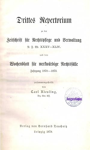 Drittes Repertorium zu der Zeitschrift für Rechtspflege und Verwaltung Bd. XXXV bis Bd. XLIV und ...