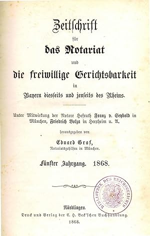 Zeitschrift für Notariatund die freiwillige Gerichtsbarkeit in Bayern diesseits und jenseits des ...