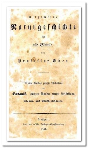 Allgemeine Naturgeschichte für alle Stände (3. Band 2. Abtheilung) - oder Botanik 2. Band 2. Abth...