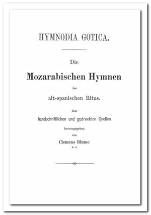Die mozarabischen Hymnen des altspanischen Ritus (Reprint)