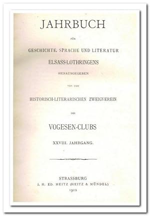 Jahrbuch für Geschichte, Sprache und Litteratur Elsass-Lothringens (XXVIII. Jahrgang 1912)