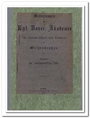 Mitteilungen der Kgl. Bayer. Akademie für Landwirtschaft und Brauerei in Weihenstephan herausgege...
