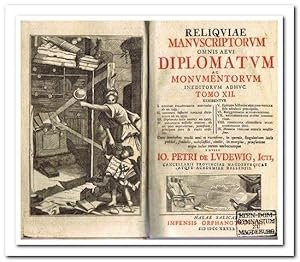 Reliquiae manuscriptorum omnis aevi diplomatum ac monumentorum ineditorum adhuc. (Tomo XII 1741)