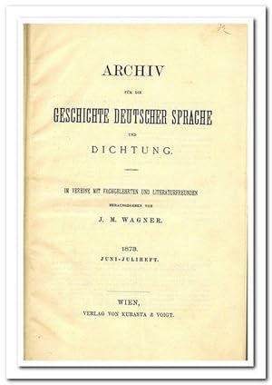 Archiv für die Geschichte deutscher Sprache und Dichtung. (Erster Band; Heft Februar bis Oktober ...