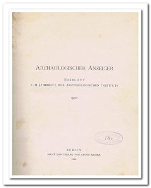 Archäologischer Anzeiger. - Beiblatt zum Jahrbuch des Archäologischen Instituts 1902 -