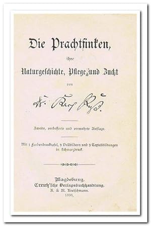 Die Prachtfinken (ihre Naturgeschichte, Pflege und Zucht) - 1898 -