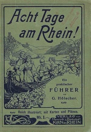 Acht Tage am Rhein (Ein praktischer Führer für einen Sommerfahrt von Mainz bis Düsseldorf unter B...