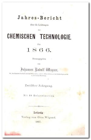 Jahres-Bericht über die Leistungen der chemischen Technologie für 1866