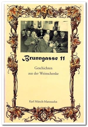 Bild des Verkufers fr Brunngasse 11. (Geschichten aus der Weinschenke) - Widmungsexemplar - zum Verkauf von Libro-Colonia (Preise inkl. MwSt.)