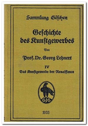 Geschichte des Kunstgewerbes IV (Das Kunstgewerbe derRenaissance) - Sammlung Göschen1033 -