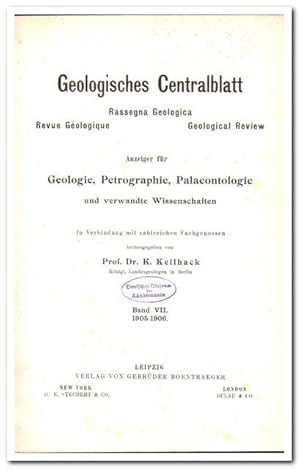 Geologisches Centralblatt (Revue Geologique. Geological Review) - Anzeiger für Geologie, Petrogra...