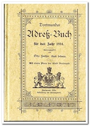 Dortmunder Adreß-Buch für das Jahr 1894 (Mit einem Plane der Stadt Dortmund) -Reprint der Ausgabe...