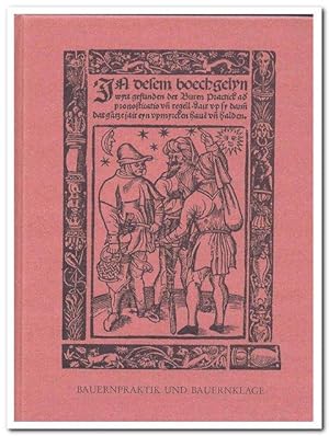 Bauernpraktik und Bauernklage (Faksimileausgabe des Volksbuches von 1515/18)