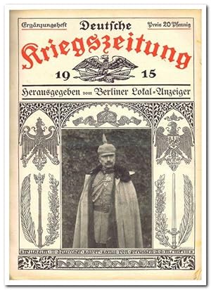 Deutsche Kriegszeitung (Illustrierte Wochen-Ausgabe) - Jahrgang 1914-1915 -vollständig -