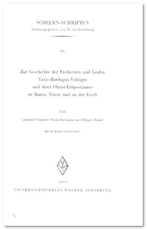 Zur Geschichte der Freiherren und Grafen Taxis-Bordogna-Valnigra und ihrer Obrist-Erbpostämter zu...