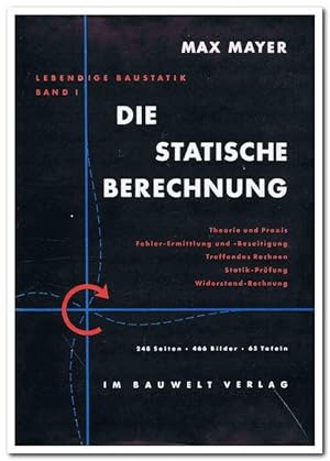 Die statische Berechnung (Lebendige Baustatik, Band I. 1952)