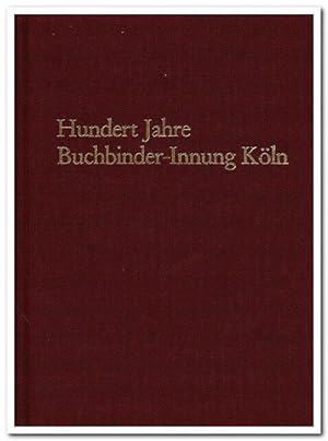 Hundert Jahre Buchbinder-Innung Köln
