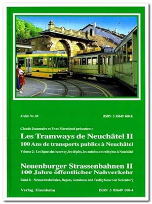 Les Tramways de Neuchatel II / Die Neuenburger Strassenbahnen II: Band 2 Straßenbahnlinien, Depot...