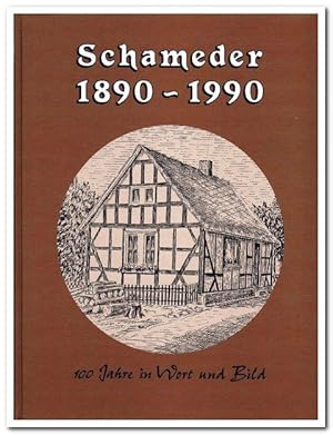 Schameder 1890-1990 (100 Jahre in Wort und Bild)