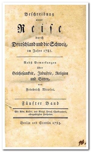 Beschreibung einer Reise durch Deutschland und die Schweiz im Jahre 1781 - Nebst Bemerkungen über...