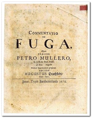 1. Commentatio de fuga, quam praeside Petro Mullero, U.J.D. & Prof. Publ. ad diem Augusti Publicè...