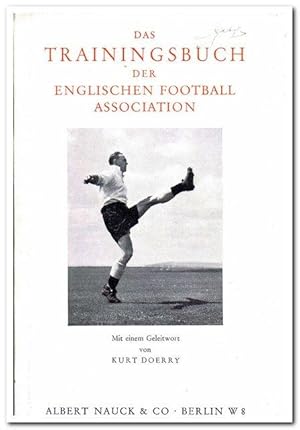 Das Trainingsbuch der Englischen Football Association (Mit einem Geleitwort von Kurt Doerry) - 19...