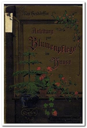 Anleitung zur Blumenpflege im Hause (1897)
