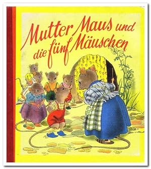 Mutter Maus und die fünf Mäuschen (ca. 1955)