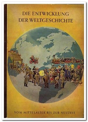 Die Entwicklung der Weltgeschichte (Teil II: Vom Mittelalter bis zur Neuzeit) - Sammelbilderalbum...