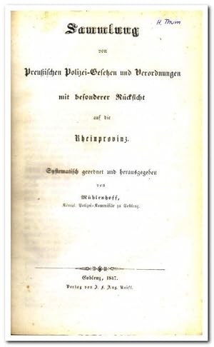 Sammlung von Preußischen Polizei-Gesetzen und Verordnungen mit besonderer Rücksicht auf die Rhein...