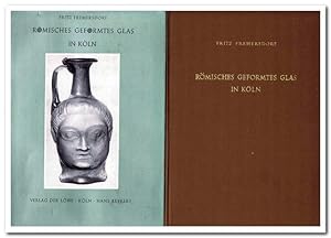 Römisches geformtes Glas in Köln ( Herausgegeben von der Archäologischen Gesellschaft und dem Röm...