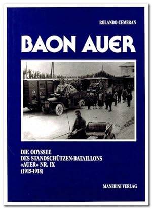 Bild des Verkufers fr Baon Auer (Die Odyssee des Standschtzen-Bataillons "Auer" NR. IX 1915-1918) - 1993 - zum Verkauf von Libro-Colonia (Preise inkl. MwSt.)