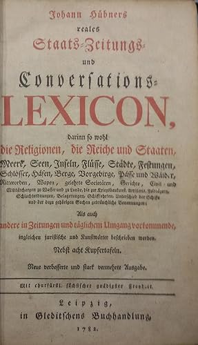Johann Hübners reales Staats-Zeitungs- und Conversations-Lexikonm, darinn so wohl die Religionen,...