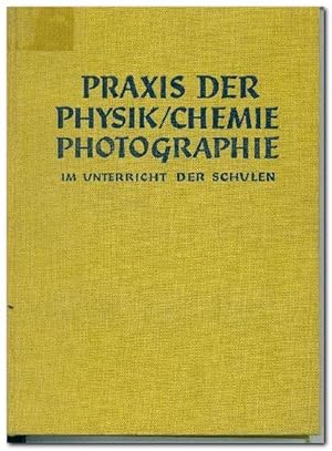 Praxis der Physik/Chemie/Photographie im Unterricht der Schulen