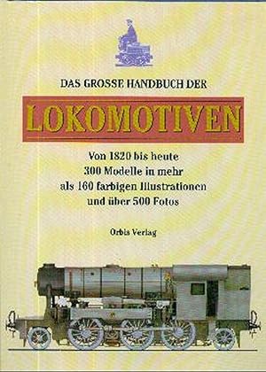 Bild des Verkufers fr Das groe Handbuch der Lokomotiven zum Verkauf von Libro-Colonia (Preise inkl. MwSt.)