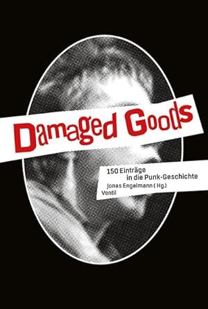 Imagen del vendedor de Damaged Goods : 150 Eintrge in die Punk-Geschichte a la venta por AHA-BUCH GmbH