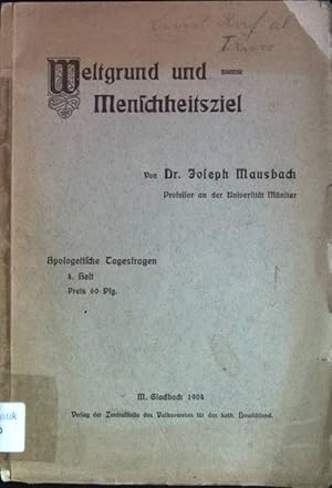 Bild des Verkufers fr Weltgrund und Menschheitsziel Apologetische Tagesfragen - Heft 4 zum Verkauf von books4less (Versandantiquariat Petra Gros GmbH & Co. KG)