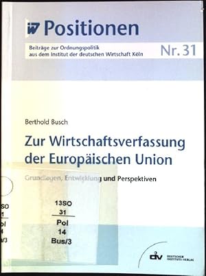 Bild des Verkufers fr Zur Wirtschaftsverfassung der Europischen Union: Grundlagen, Entwicklung und Perspektiven. Institut der Deutschen Wirtschaft Kln: IW-Positionen; Nr. 31 zum Verkauf von books4less (Versandantiquariat Petra Gros GmbH & Co. KG)